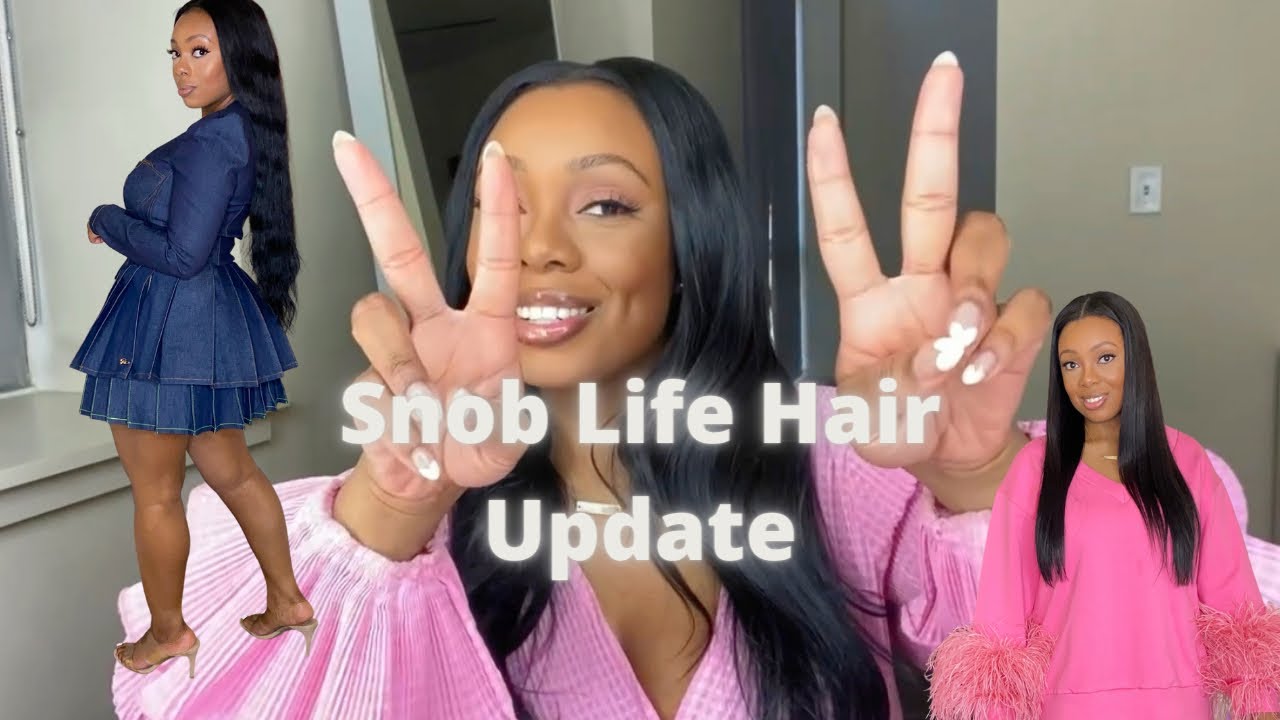 Hair Update | Snob Life Brazilian Hair