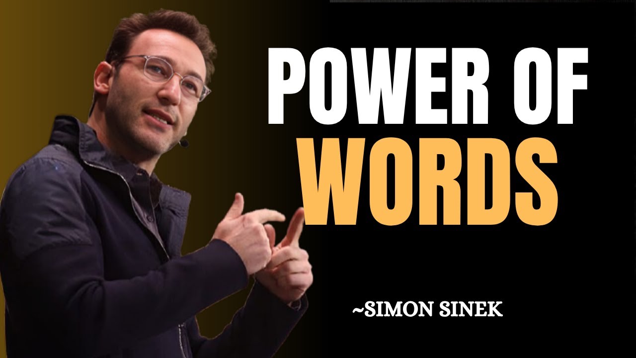 The Power of Words &ndash; SIMON SINEK Motivational Speech #simonsinek
