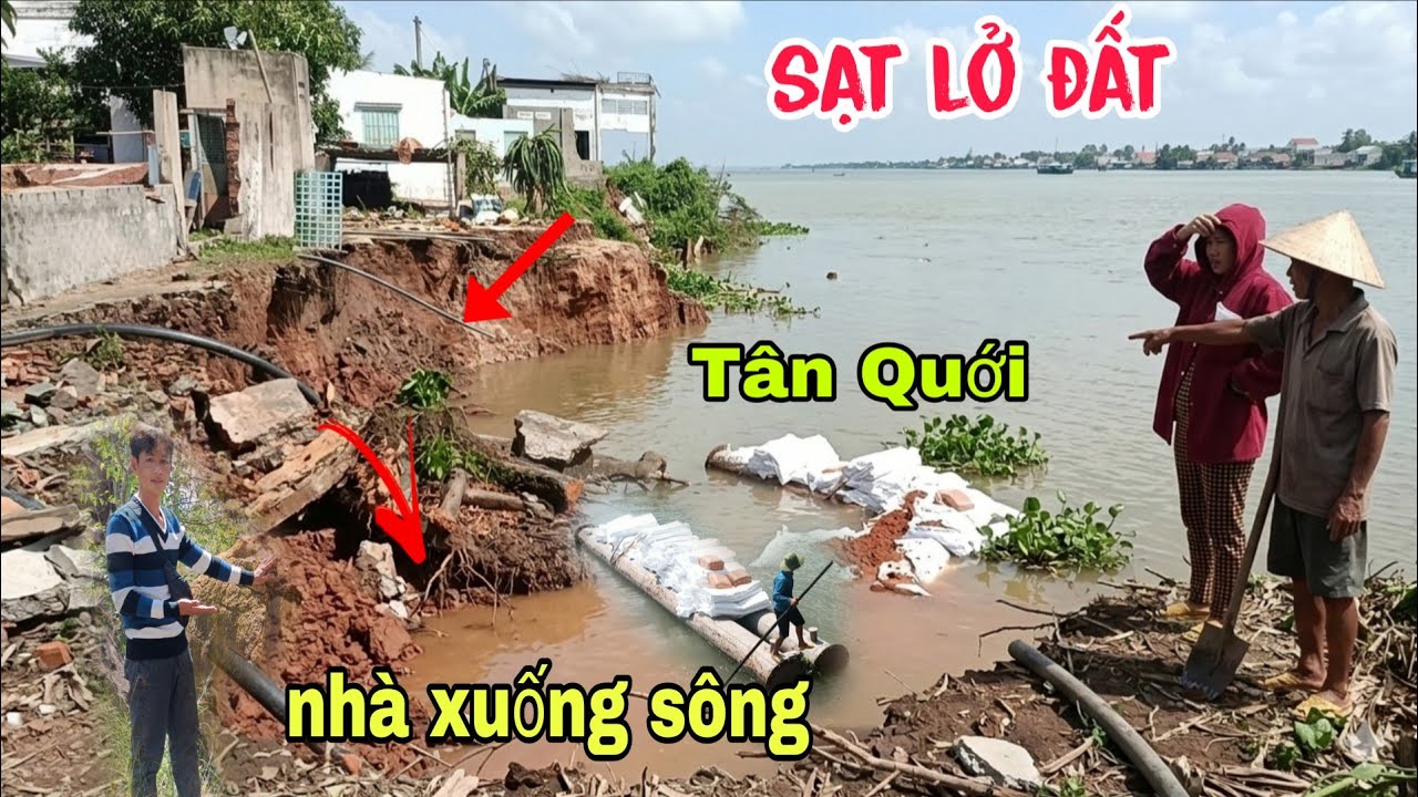 Lỡ đất tân Quới kinh hoàng nhiều nhà xuống sông bà con bơ vơ 