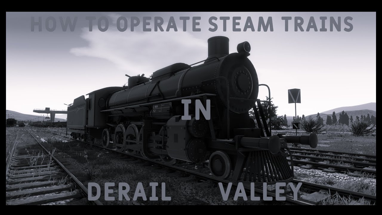 Tutorial on How to Operate STEAM TRAINS in Derail Valley!
