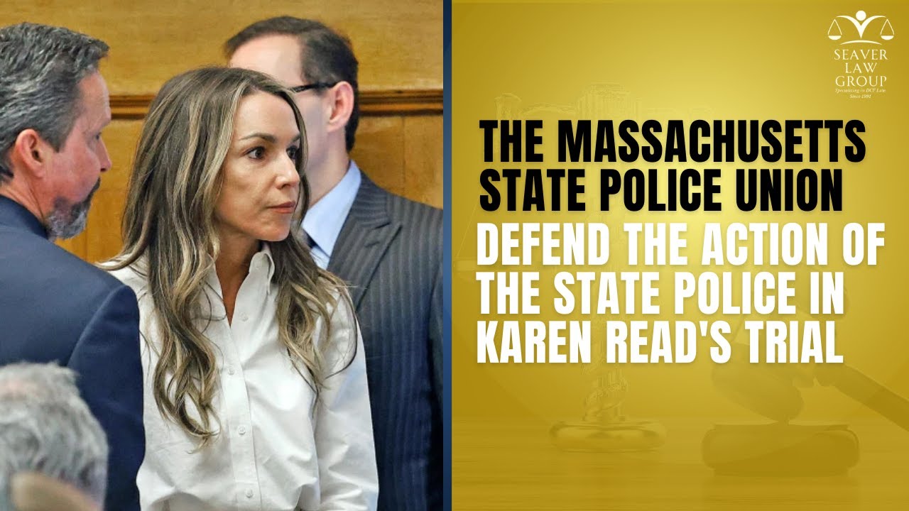 The Massachusetts State Police Union defend the action of the state police in Karen Read's trial