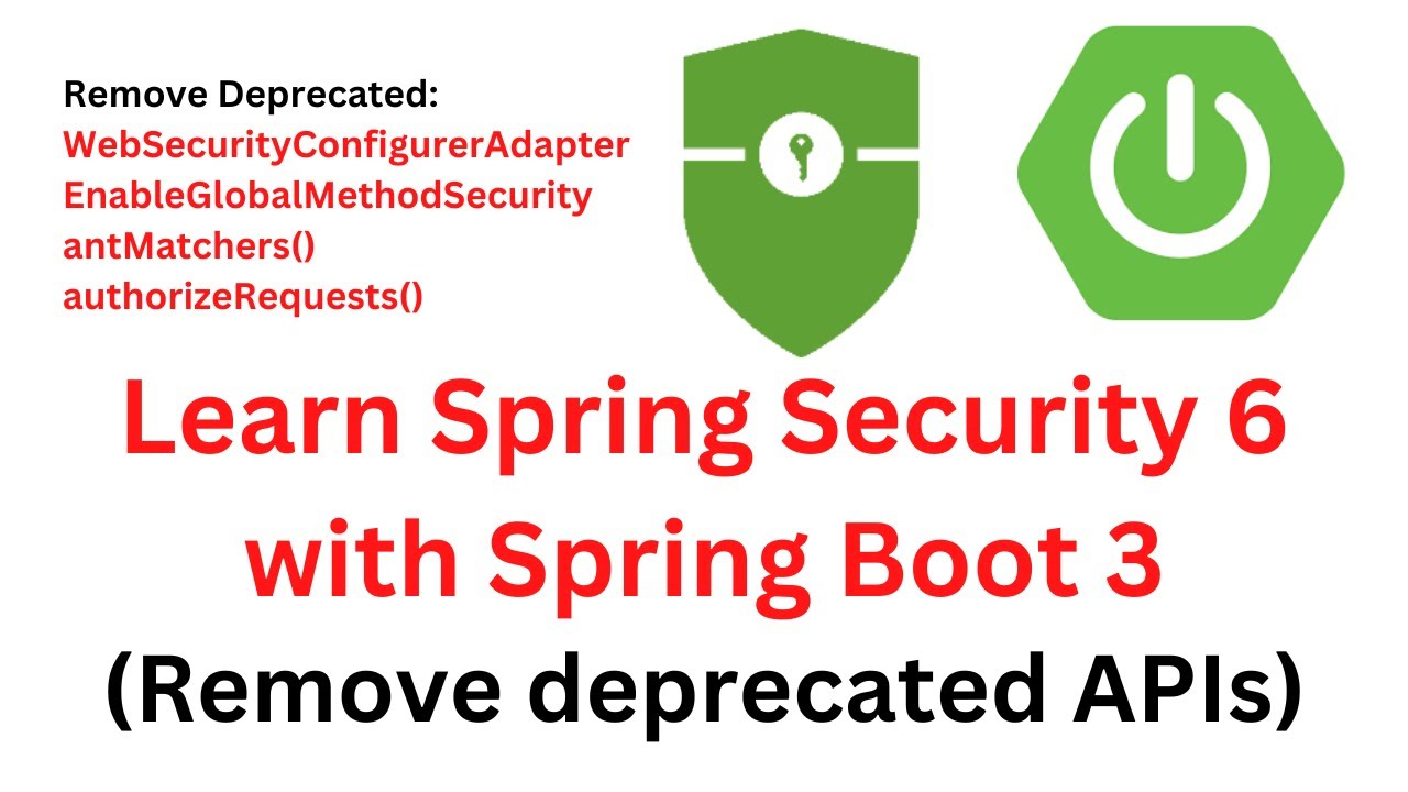 Learn Spring Security 6 with Spring Boot 3 | Crash Course | Say Good Bye to Deprecated APIs
