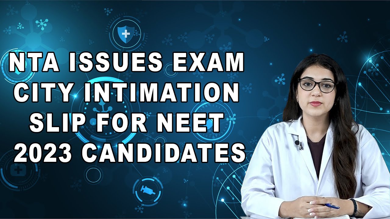 NTA Issues Exam City Intimation Slip for NEET 2023 Candidates