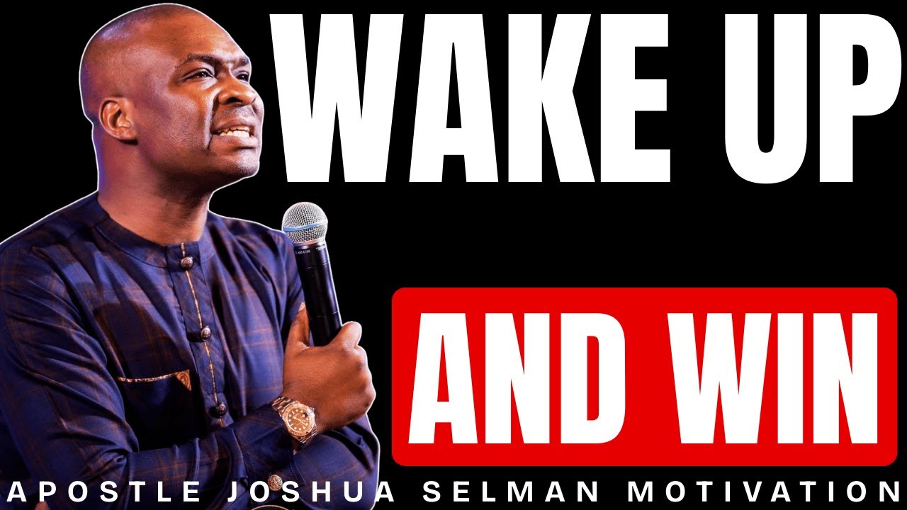 WAKE UP AND WIN – MOTIVATIONAL MORNING PRAYER TO START YOUR DAY | APOSTLE JOSHUA SELMAN