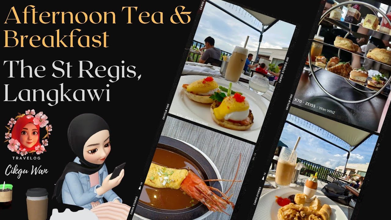 BREAKFAST AND AFTERNOON TEA THE ST REGIS,LANGKAWI | MAKANAN MEWAH DAN ENAK