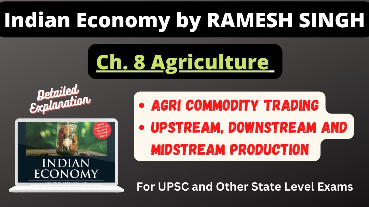 (V-84)(Ch.8) Agri Commodity Trading || Upstream, Downstream and Midstream Production || IAS/PCS
