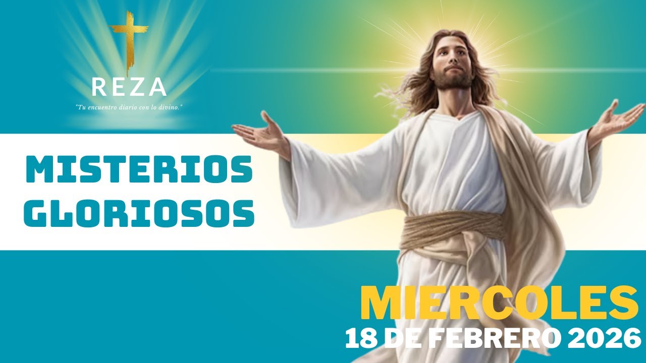 SANTO ROSARIO DE HOY 18 DE FEBRERO 2026