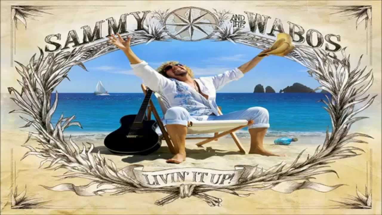 Sammy Hagar & The Wabos - I Love This Bar (2006) HQ