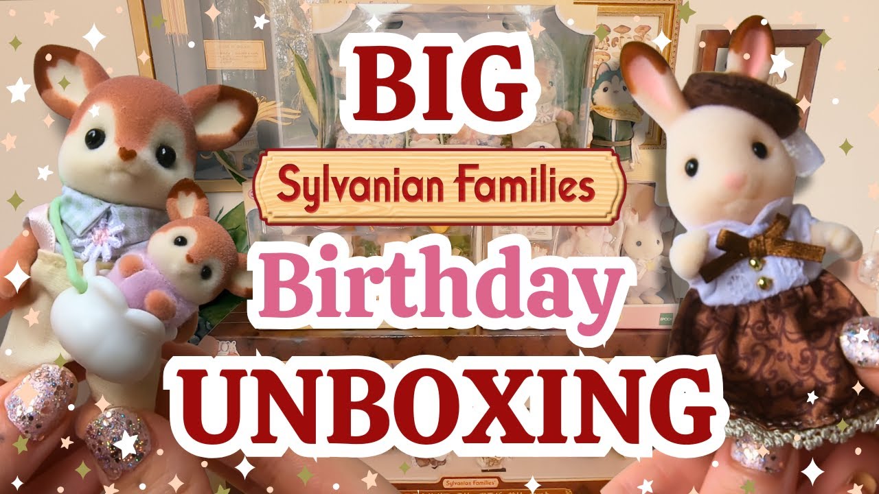 All The Sylvanians I Got For My 30th Birthday | Sylvanian Families Unboxing