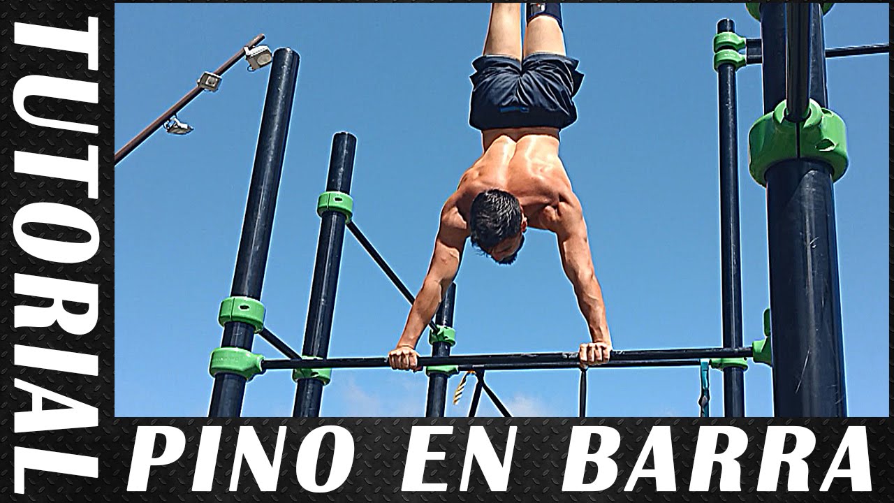 TUTORIAL DE PINO EN BARRA - Calistenia y Street Workout