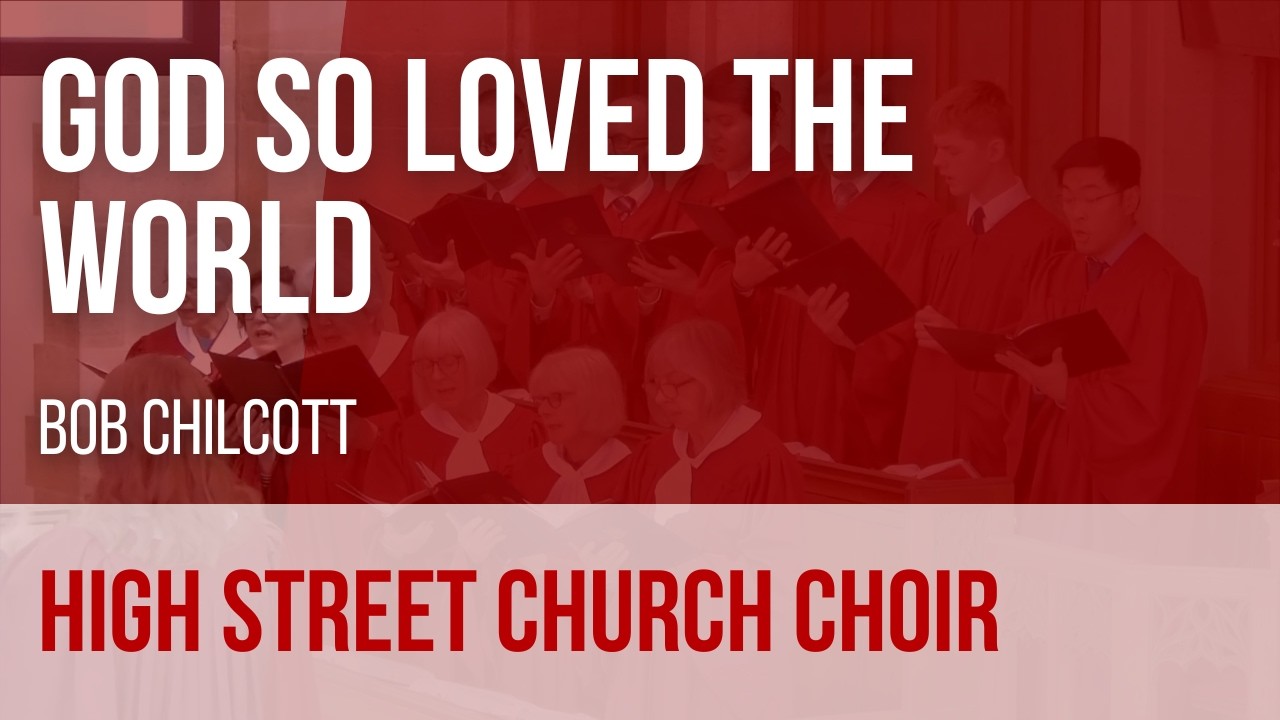 God So Loved the World by Bob Chilcott
