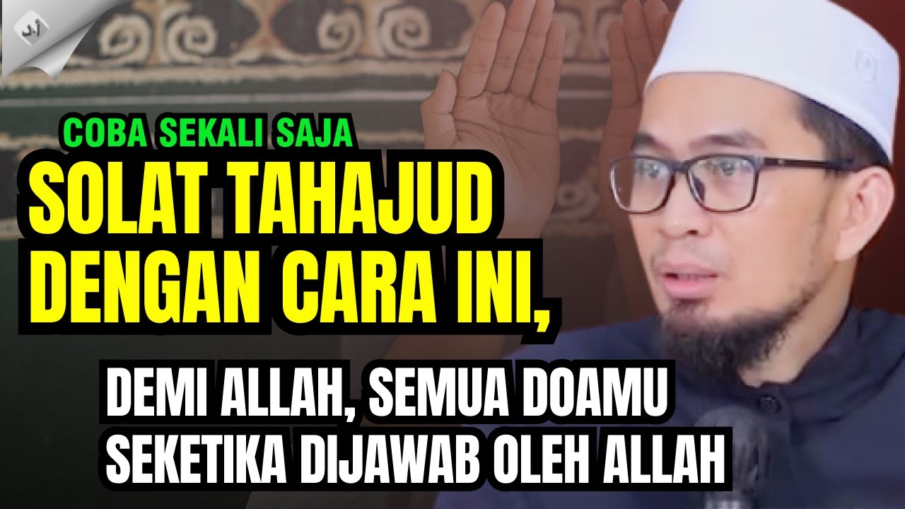 UAH: COBA SEKALI SAJA SOLAT TAHAJUD DENGAN CARA INI, DEMI ALLAH DOAMU SEKETIKA ALLAH JAWAB