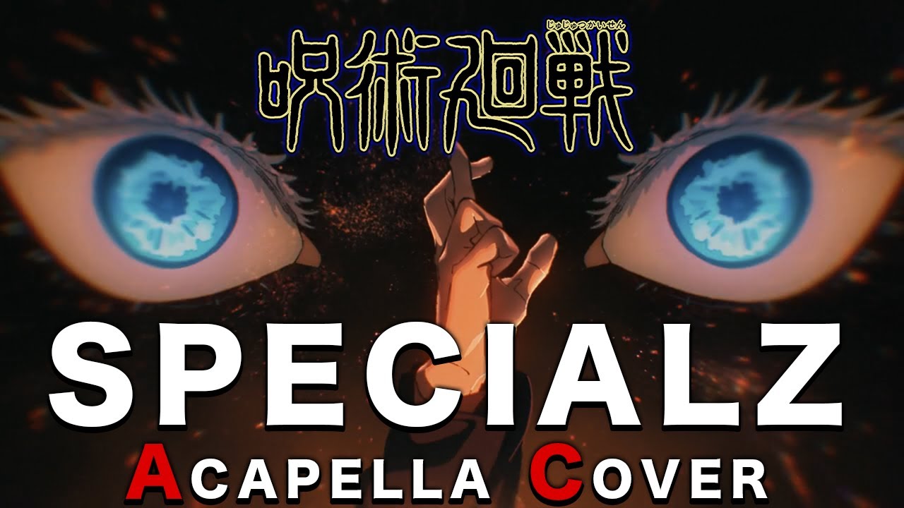 [acapella cover] SPECIALZ - King Gnu | Anime Jujutsu Kaisen(JJK):Shibuya Incident Opening #irosugo