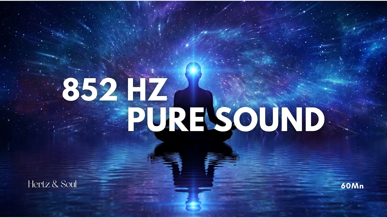 852 Hz Pure Sound | Third Eye Chakra Activation, Intuition & Mental Clarity