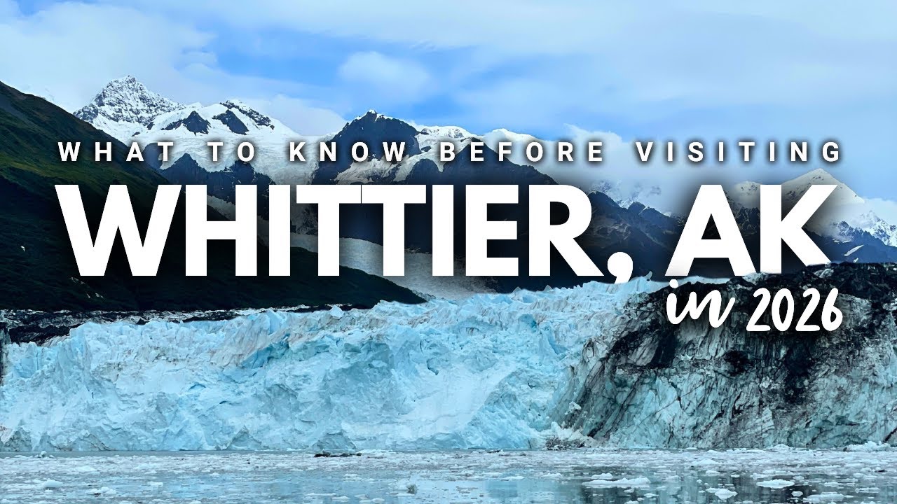 Whittier, Alaska: How to Visit & What's New in 2026