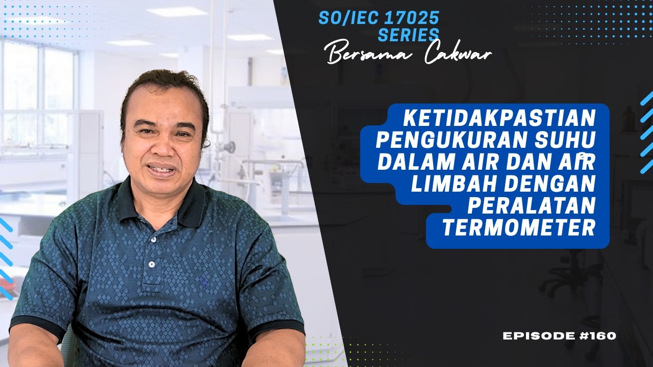 KETIDAKPASTIAN PENGUKURAN SUHUDALAM AIR DAN AIR LIMBAH | IEC 17025 Series #160