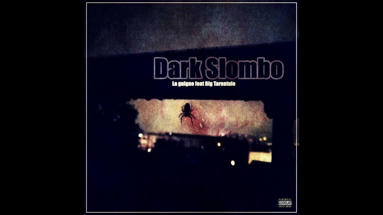DARK SLOMBO - La guigne Feat Big Tarentule