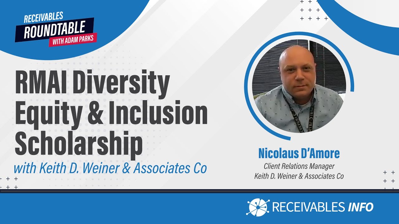 Keith Weiner & Associates | Nic D’Amore RMAI DEI Scholarship | Receivables Roundtable Ep. 89