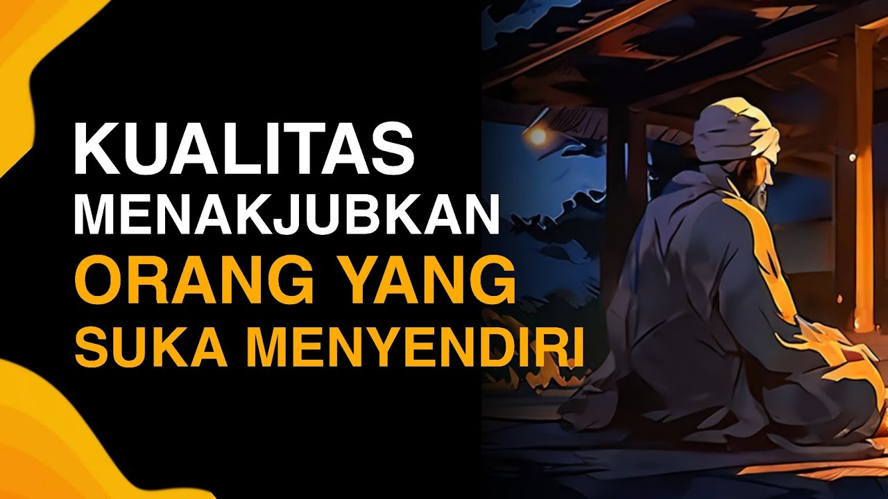 10 Kualitas Menakjubkan Orang Yang Suka Menyendiri