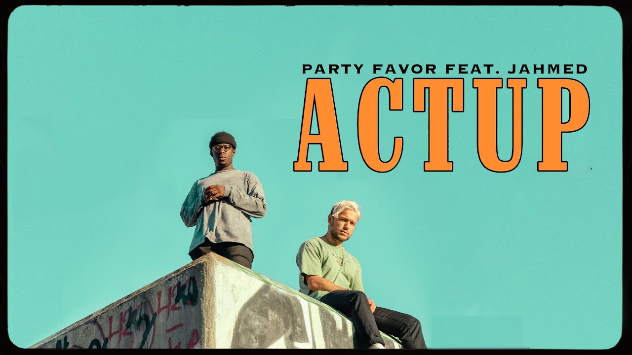 Party Favor feat. JAHMED - ACTUP