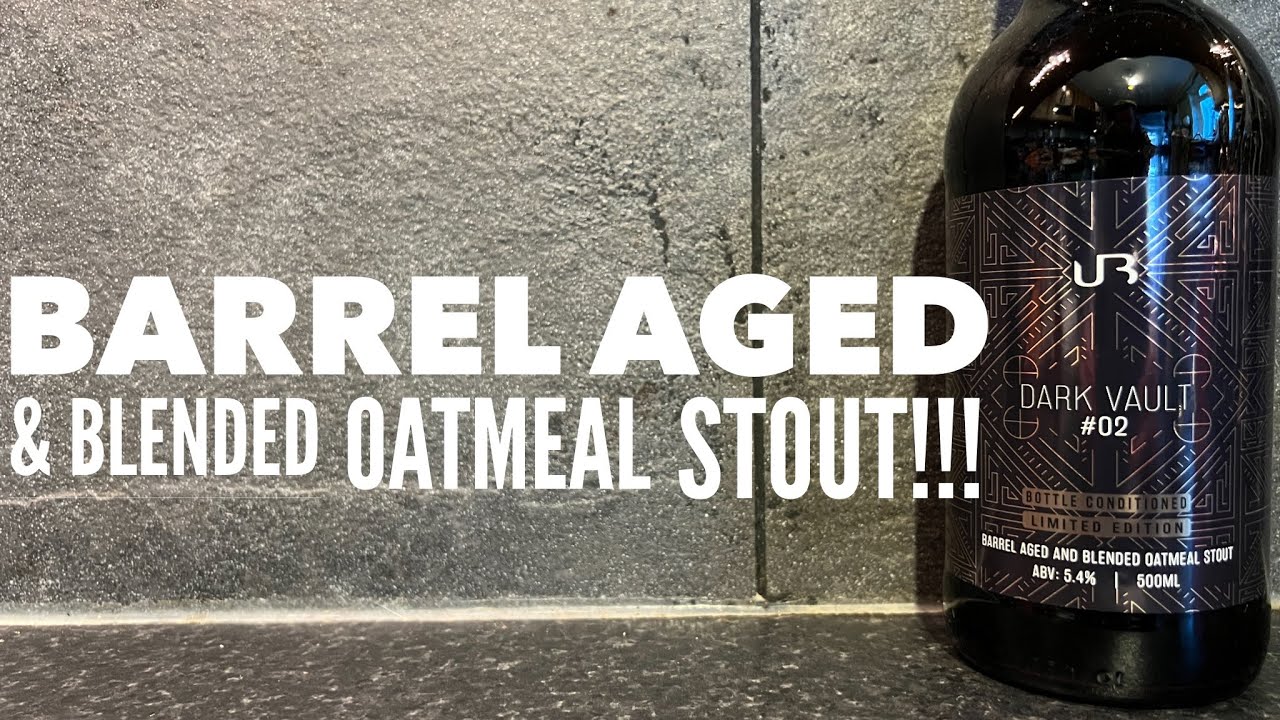 Unbound Dark Vault 02 Barrel Aged & Blended Oatmeal Stout By Unbound Brew Co | British Stout Review