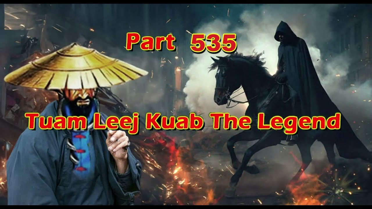 Tuam Leej Kuab The Hmong Shaman Warrior (Part 535)