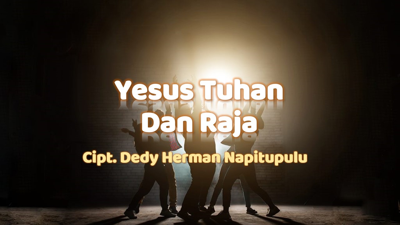 Yesus Tuhan dan Rajaku | Pujian terbaru untuk menambah khasanah pujian di gereja