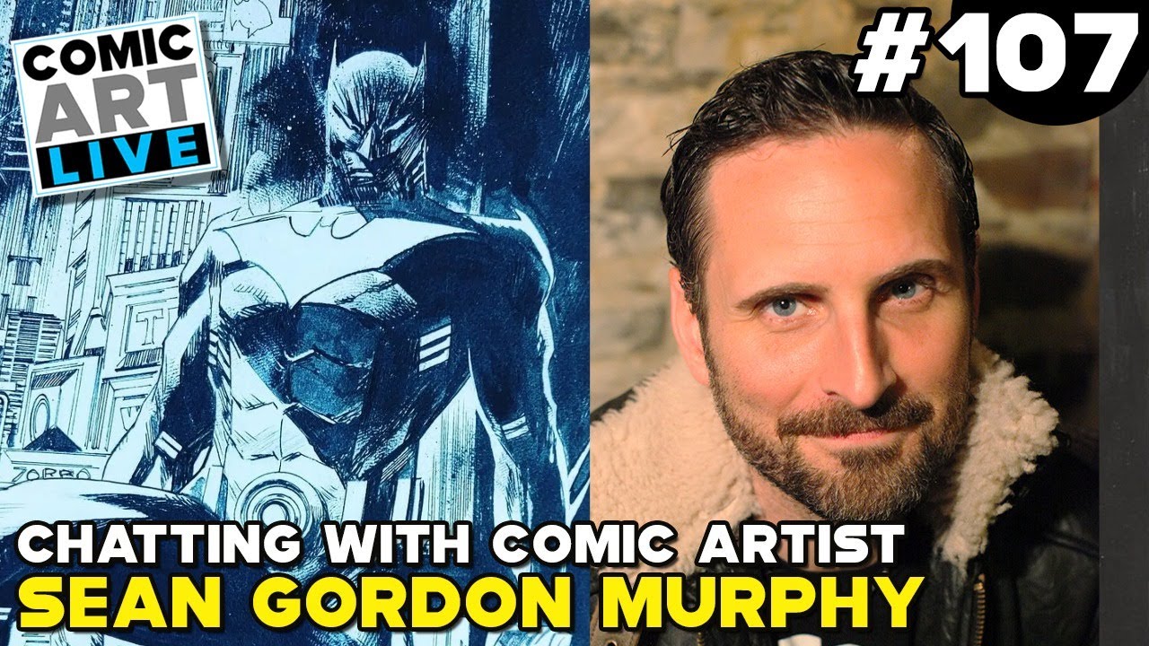 Comic Art LIVE: Episode #107 - Interview with Comic Artist Sean Gordon Murphy