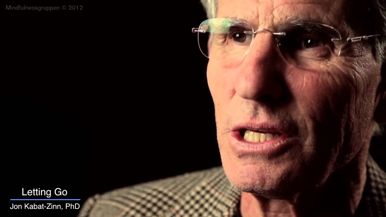 Jon Kabat-Zinn Mindfulness 9 attitudes - letting go.