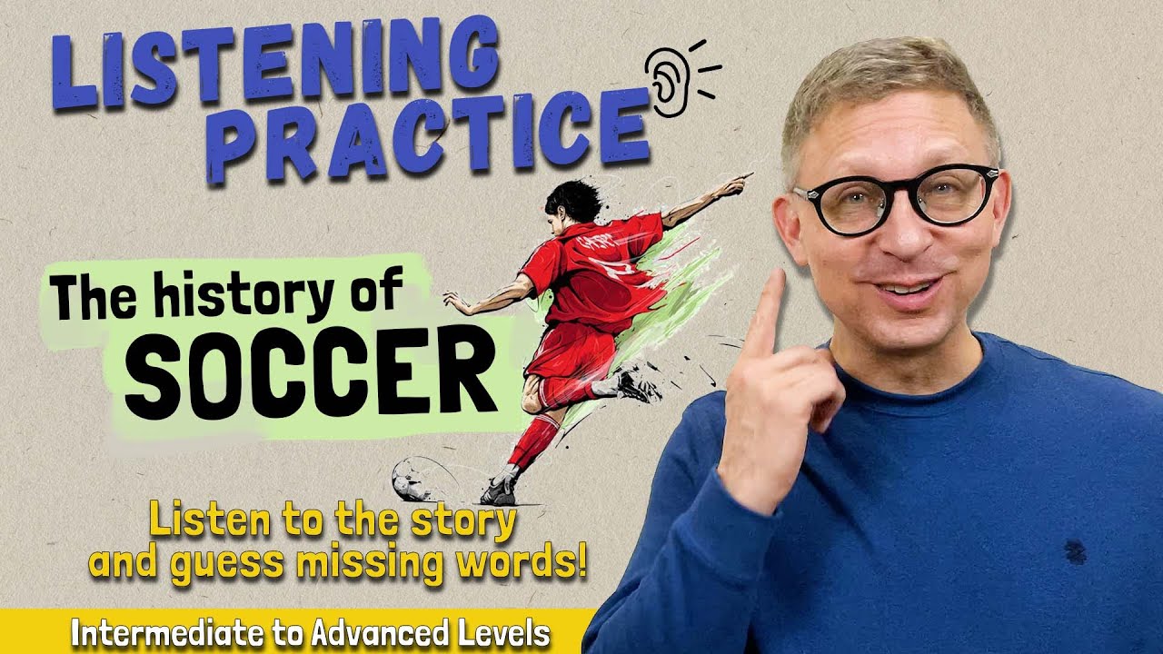 English Listening Practice: History of Soccer (Vocabulary & Comprehension Exercises)