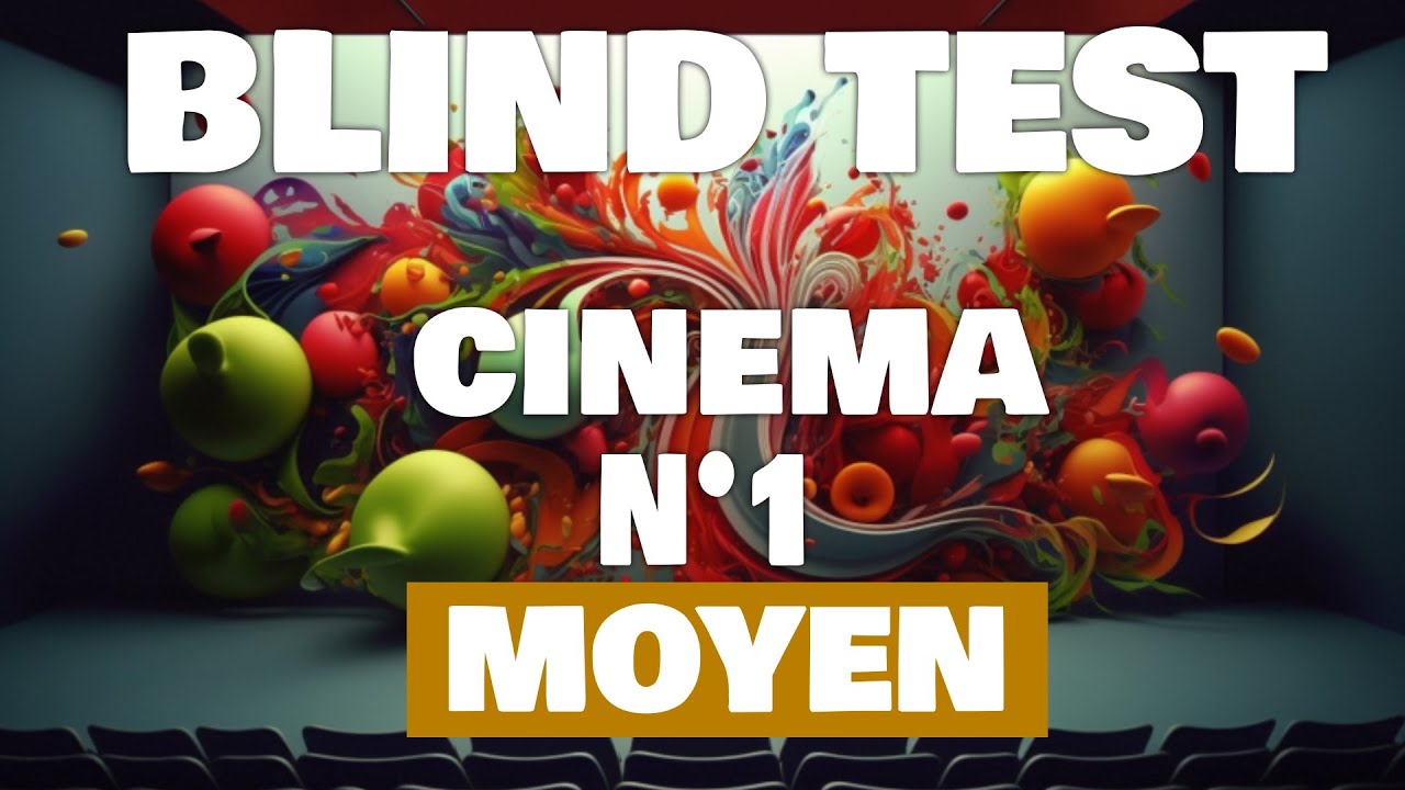 Blind Test - Films N°1 -  niveau : MOYEN
