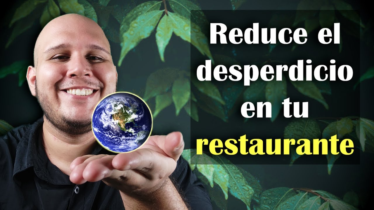 Cómo Reducir el Desperdicio en Tu Restaurante [Pasos y Tips]