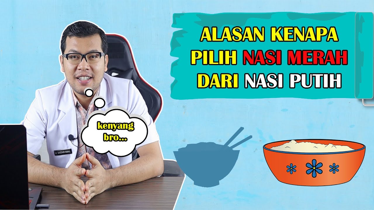Alasan Kenapa Nasi Merah Jauh Lebih Sehat dari Nasi Putih - DOKTER SADDAM ISMAIL