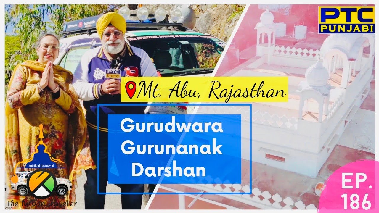 EP-186 |Gurudwara Guru Nanak Darshan Mount Abu Rajasthan |Spiritual Journey of The Turban Traveller