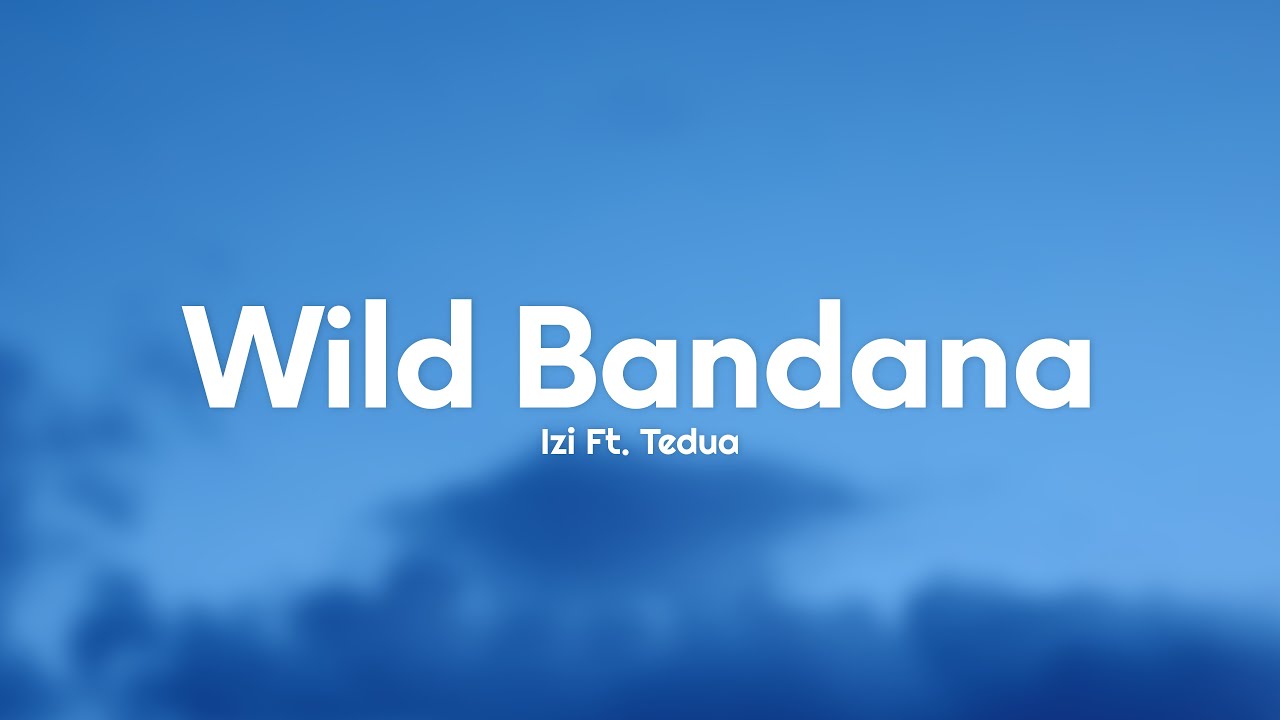 Izi - Wild Bandana (Testo/Lyrics) Ft. Tedua