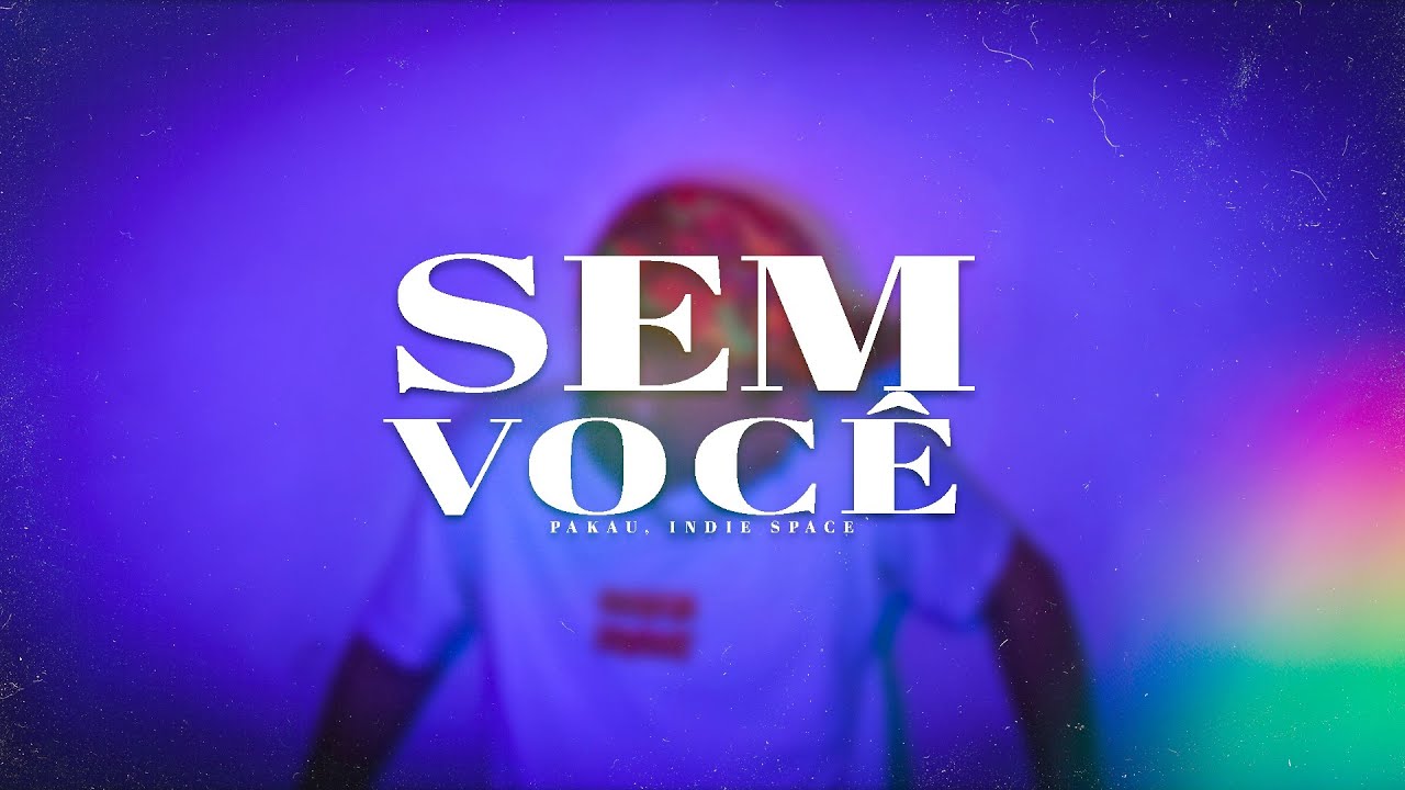 Sem Você - Pakau (Prod. Indie Space)