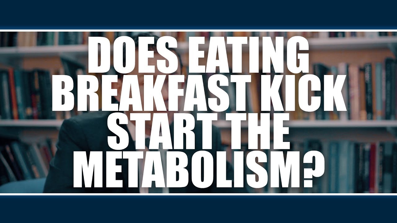 DOES EATING BREAKFAST KICK START THE METABOLISM?