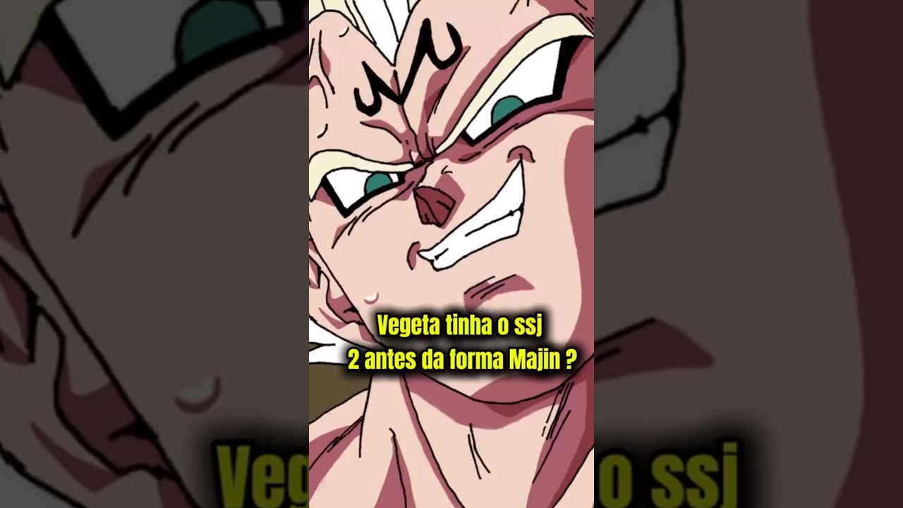 Vegeta tinha o SSJ2 antes da forma majin ?