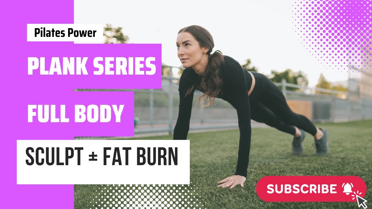 Pilates Power Plank Series — Full Body Sculpt + Fat Burn