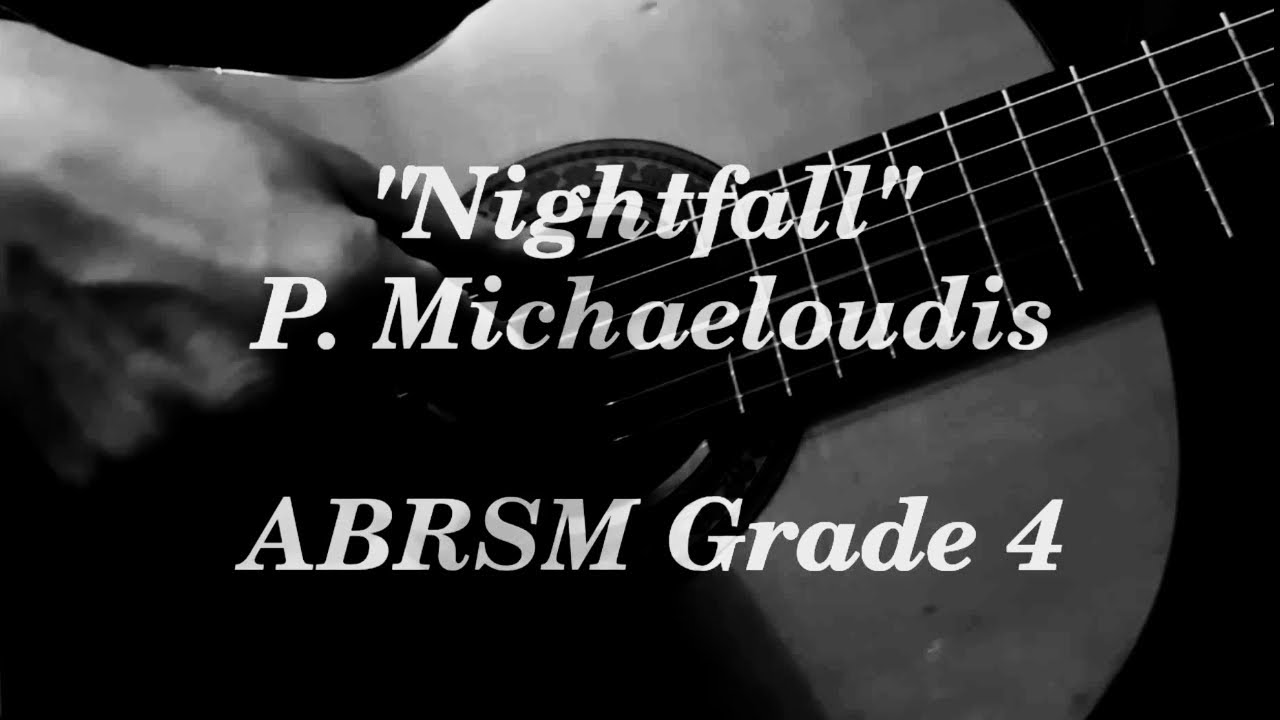 Nightfall ABRSM Guitar Grade 4. Panteleimon Michaeloudis, performed by Duncan Leigh.