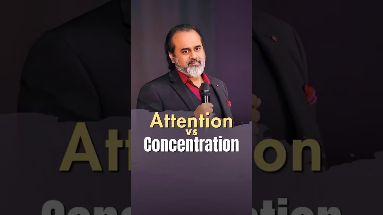 Attention Vs Concentration || Acharya Prashant