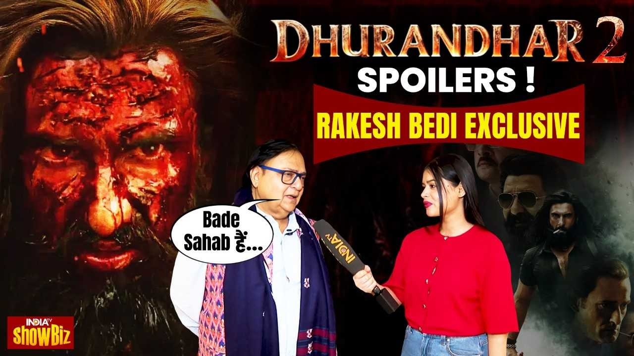 Dhurandhar 2 Spoilers: Rakesh Bedi ने खोल दिये Film के बड़े राज, Bade Sahab से Ranveer के Secrets तक