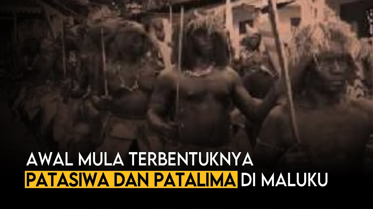 ASAL MULA PATASIWA DAN PATALIMA DI MALUKU | CERITA RAKYAT MALUKU