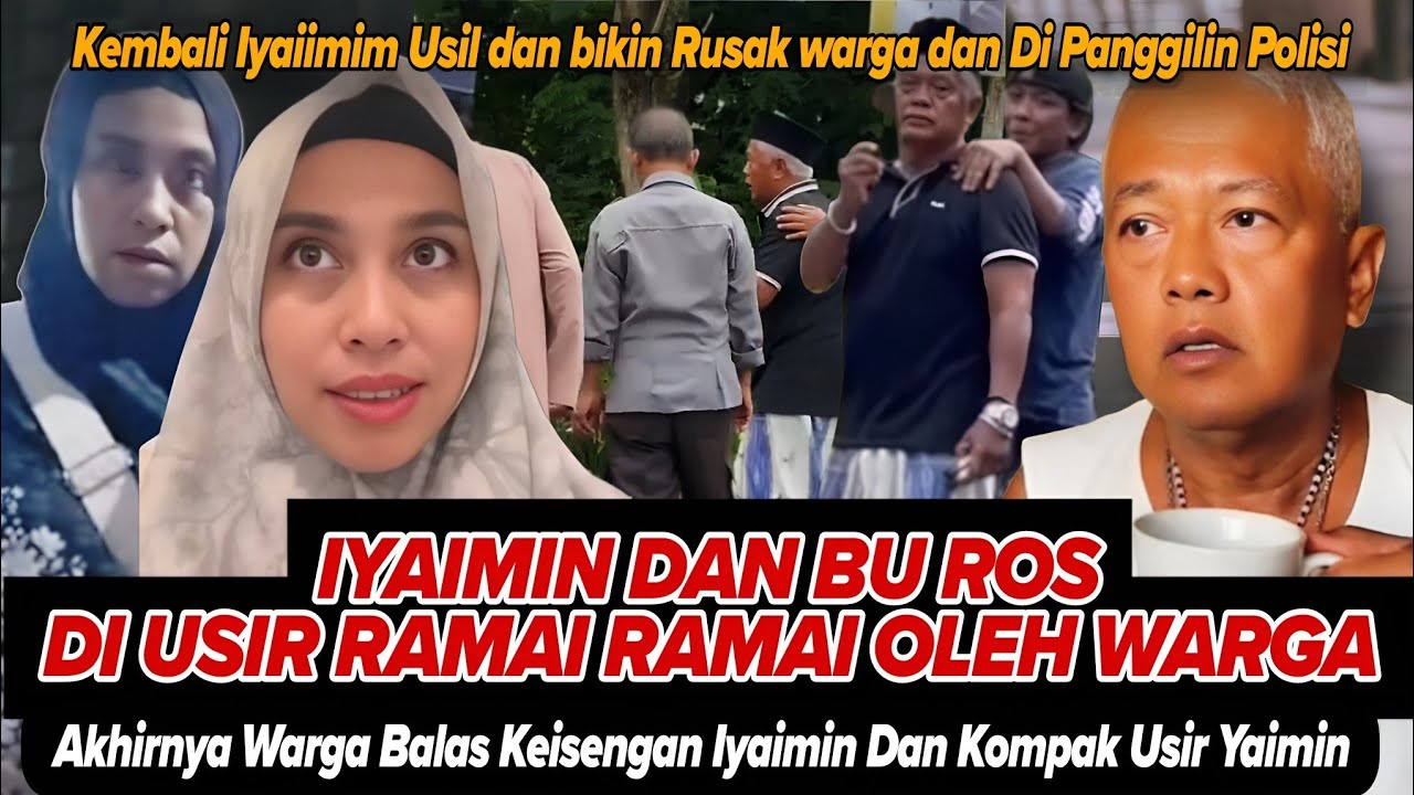 🛑IYAIMIN DI USIR RAMAI RAMAI ‼️ WARGA DAN  POLIS LANGSUNG MENGAMANKAN LOKASI