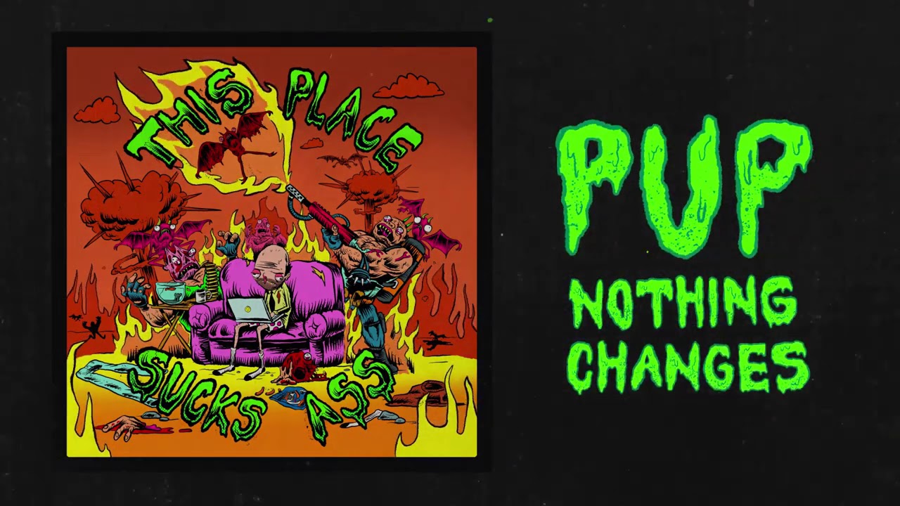PUP - Nothing Changes (Official Audio)