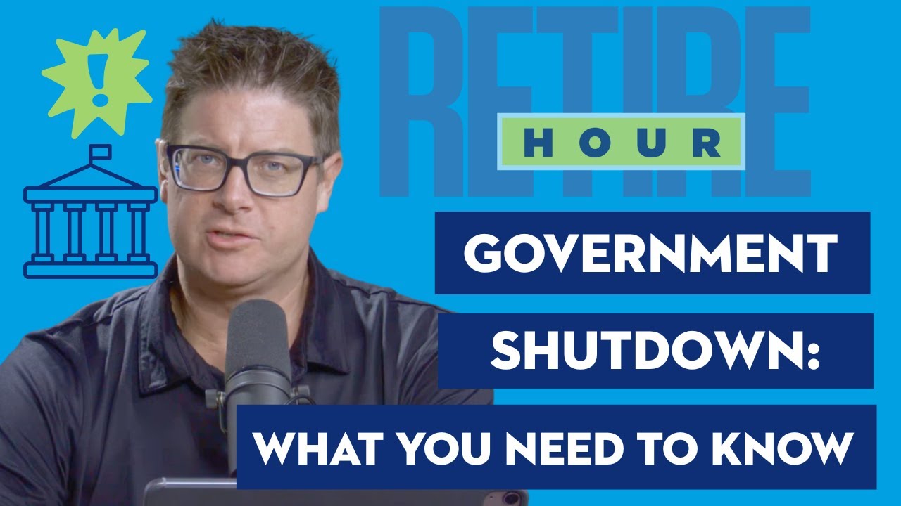 Government Shutdown: What You Need To Know!  |  Retire Hour