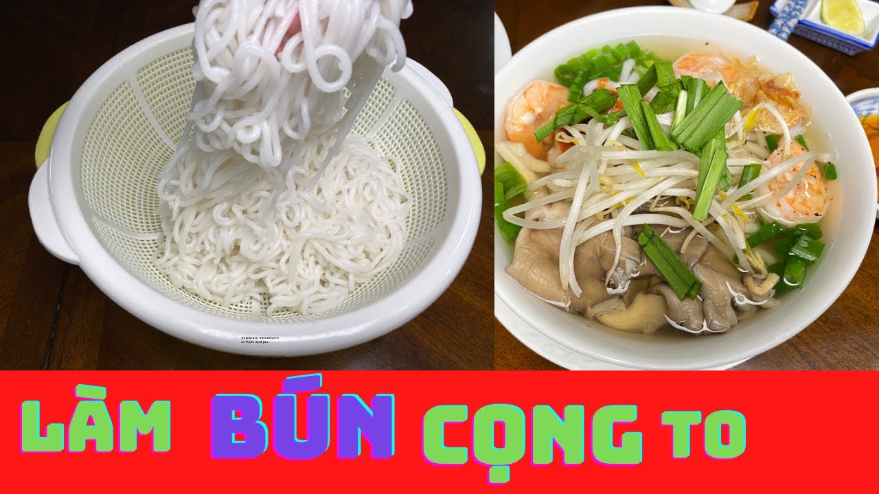 Cách Làm Cọng Bún Sợi To Cho gì vào Bột Để Bún Không Đứt Dùng khuôn Làm Bánh Để Ép Bún