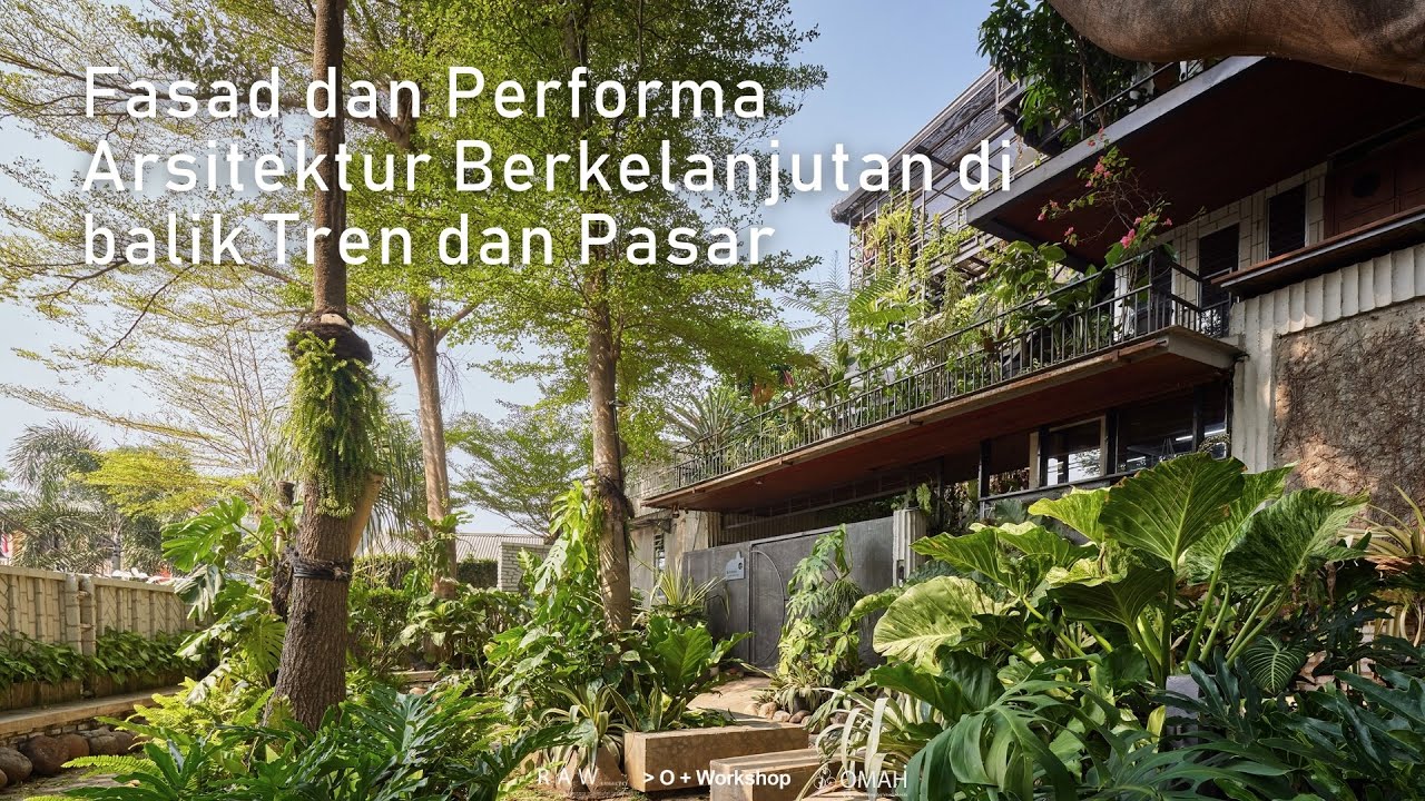 Kelas Arsitektur Berkelanjutan 02 - Fasad dan Performa di Balik Tren dan Pasar