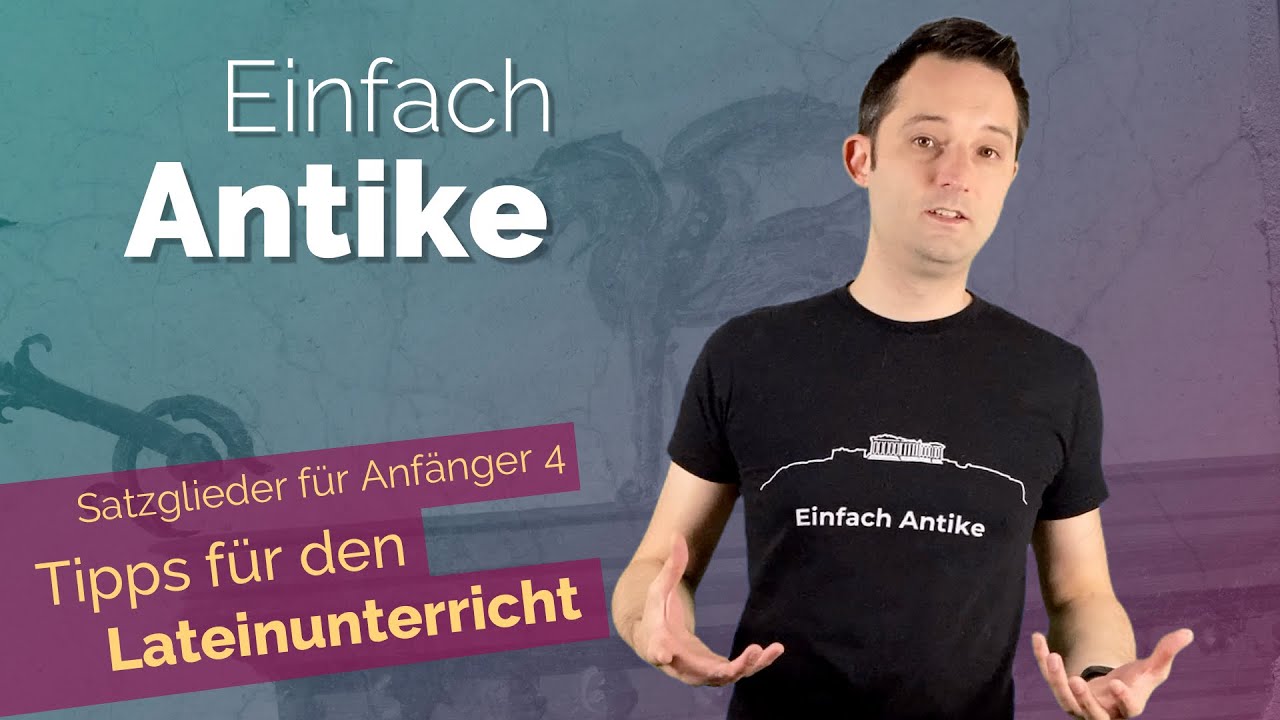 Grammatik: Tipps für den Lateinunterricht – Satzglieder für Anfänger 4 – Einfach Antike