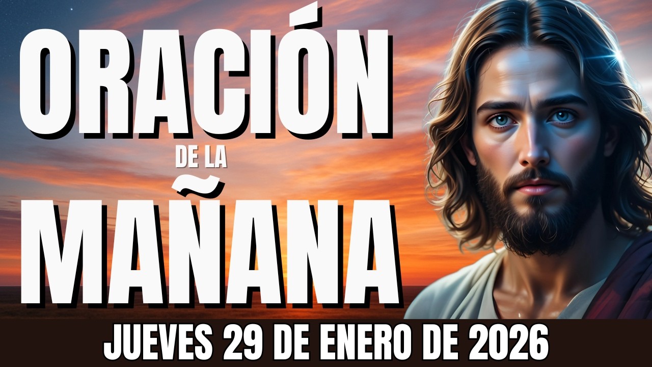 🙏DIOS YA ORGANIZÓ CADA DETALLE DE TU DÍA - Oración Para Empezar Con Paz | JUEVES 29 DE ENERO